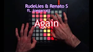 (LEVEL2)RudeLies x Renato S – Again (ft. joegarratt) Launchpad 工程下载
